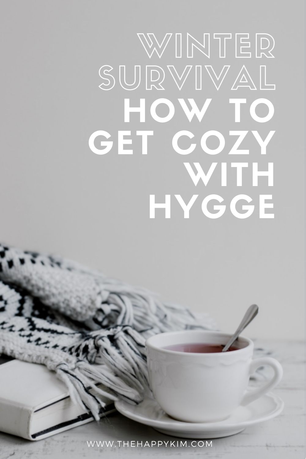 Winter Survival Get Cozy with Hygge