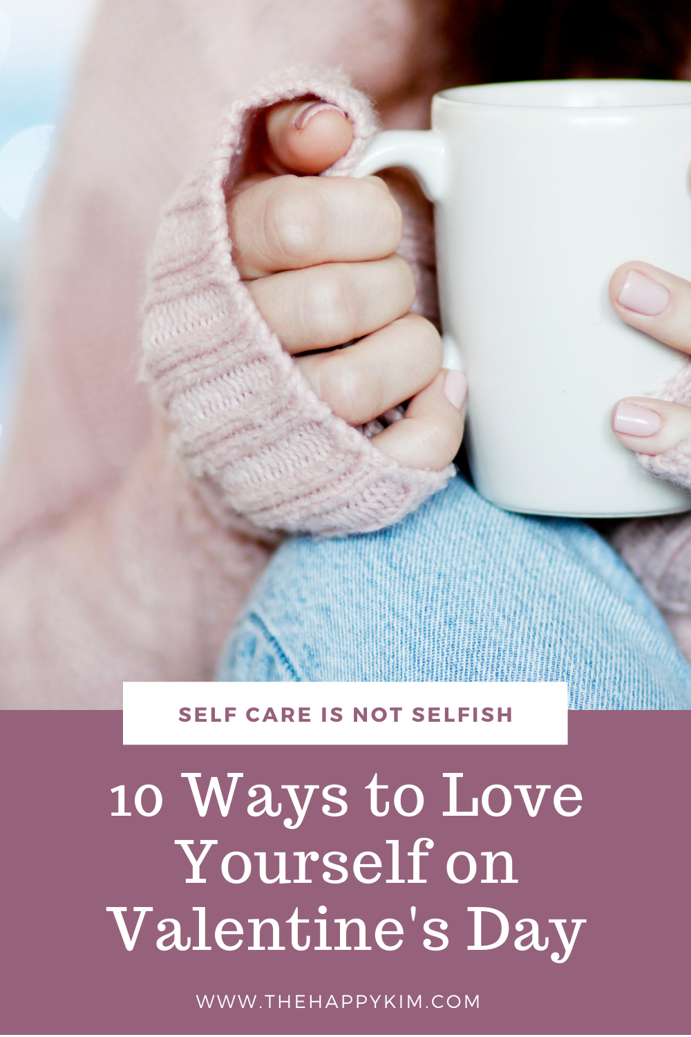 10 Ways to Love Yourself on Valentine's Day